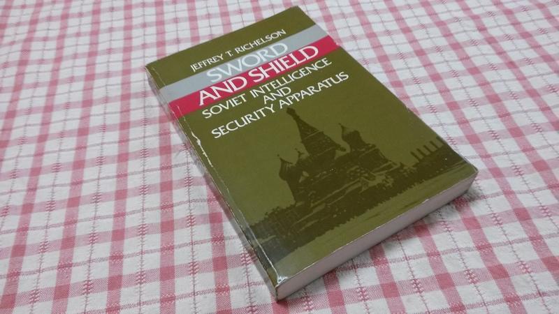 Sword and Shield: Soviet Intelligence and Security Apparatus