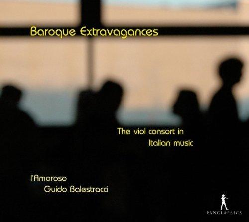 {古典/發燒}(Pan Classics) L'amoroso ; Guido Balestracci / Baroque Extravagances