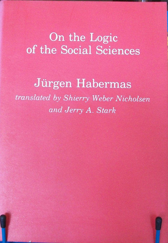 On the Logic of the Social Sciences Jurgen Habermas