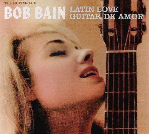 西班牙吉他情人 LATIN LOVE, GUITAR DE AMOR/BOB BAIN---BMCD843