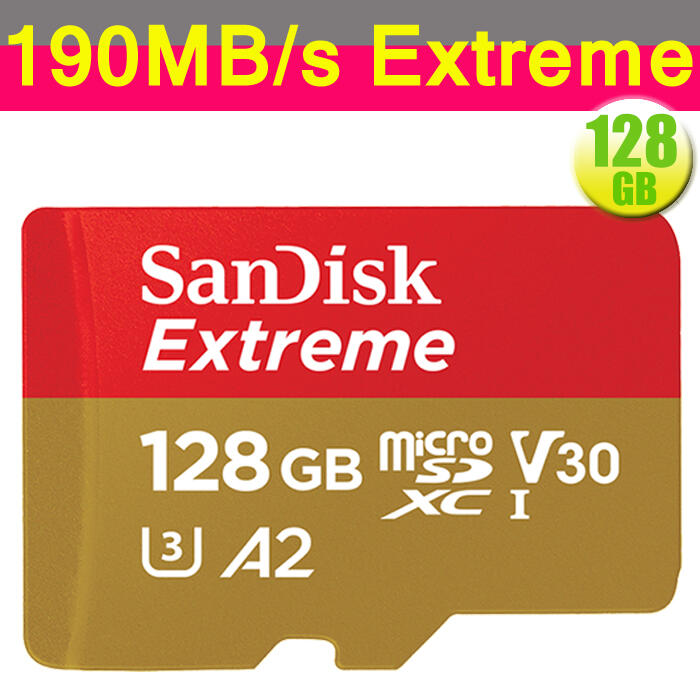 SanDisk 128GB 128G microSDXC【190MB/s Extreme】V30 U3 4K A2記憶卡