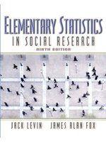 《Elementary Statistics in Social Research (9th Edition)》ISBN:0205362702│Allyn & Bacon│Jack Levin,James Alan Fox