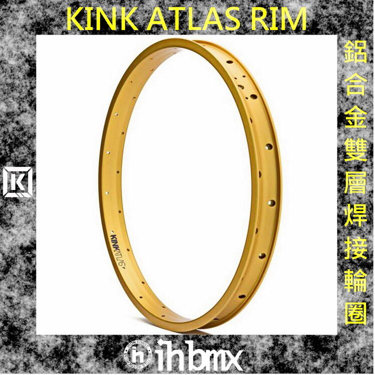 [I.H BMX] KINK ATLAS RIM BMX 鋁合金 雙層焊接 輪圈 金色  平衡車 表演車 MTB