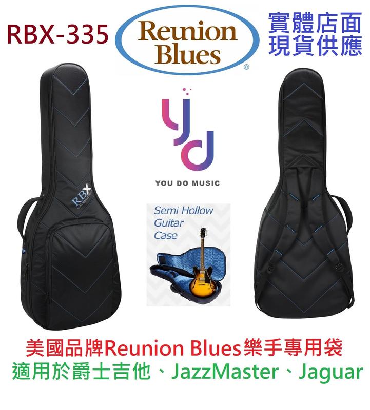 【亞都音樂】現貨免運 美國品牌 Reunion Blues RBX 335 Semi 爵士吉他 特殊款 琴袋 袋子