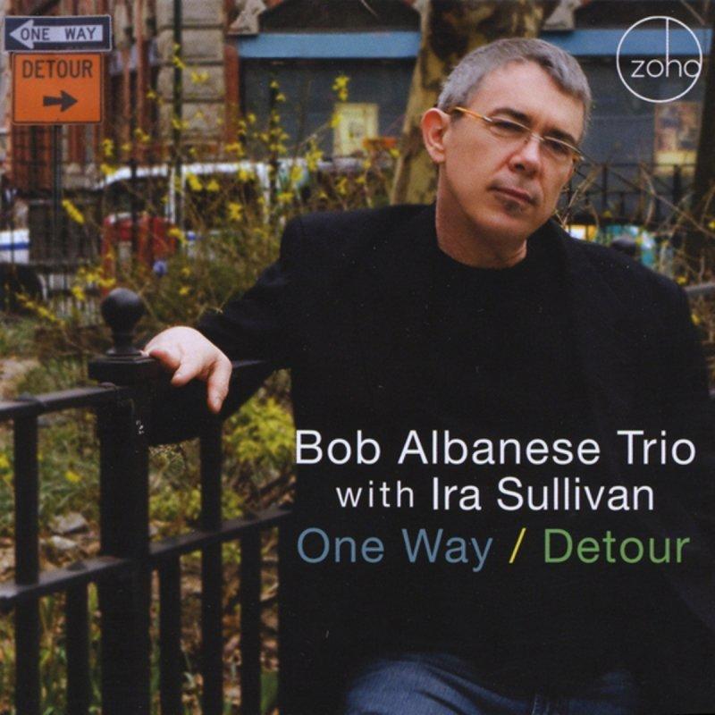 {爵士樂}(Zoho) Bob Albanese Trio / One Way / Detour