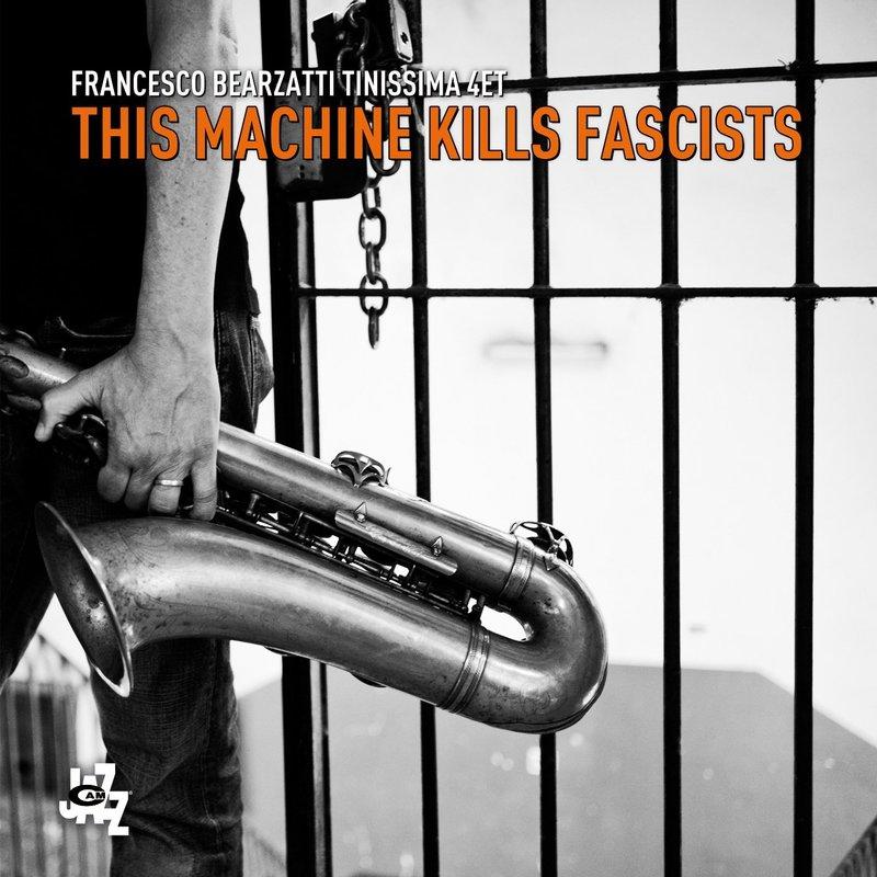 {爵士樂}(Cam Jazz) F. Bearzatti / This Machine Kills Fascists