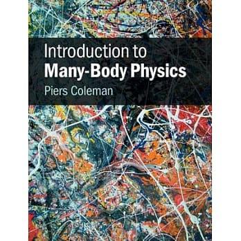 <姆斯>Introduction to Many-Body Physics COLEMAN 9780521864886