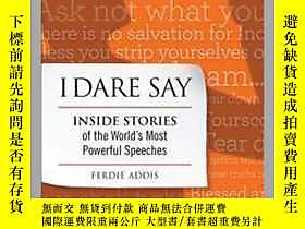 博民I罕見Dare Say: Inside Stories of the World&#39;s Most Powerful 