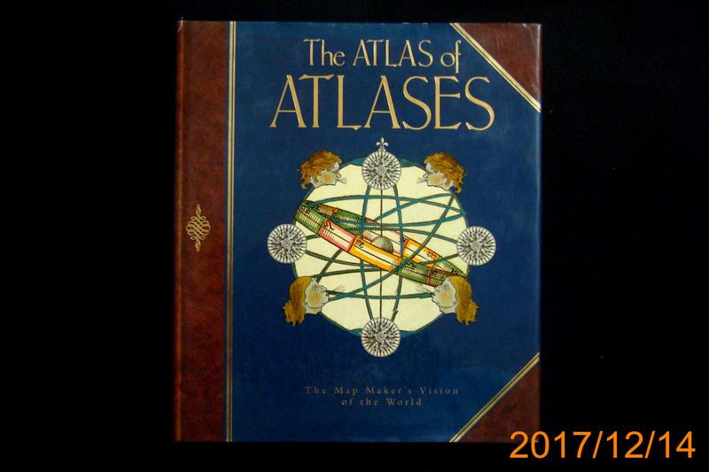【9九 書坊】the Atlas of Atlases-The Map Maker's Vision of the...