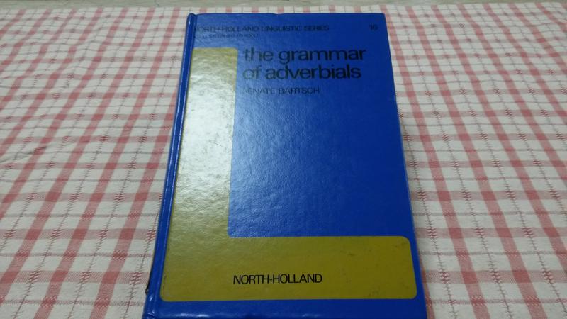The grammar of adverbials: A study in the semantics and synt
