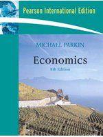 Economics經濟學 ISBN:0321469526│Addison Wesley │ Michael Parkin