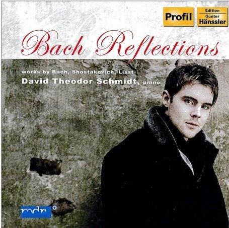 {古典}(Profil) David Theodor Schmidt / Bach Reflections - Works By Bach ; Shostakovich ; Liszt
