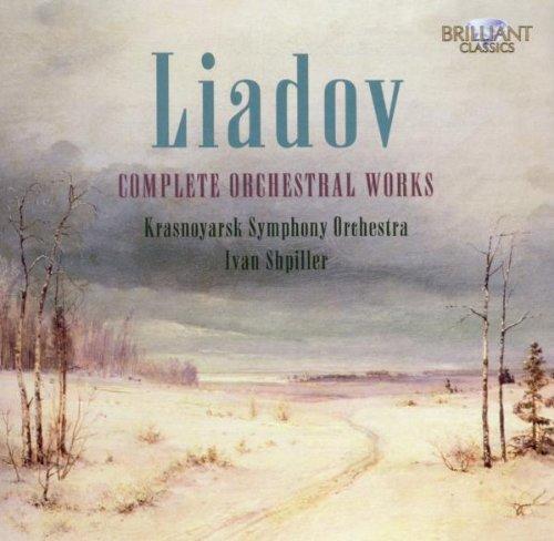 {古典} Ivan Shpiller & Kransnoyarsk Symphony Orchestra / Anatoly Liadov: Complete Orchestral Works