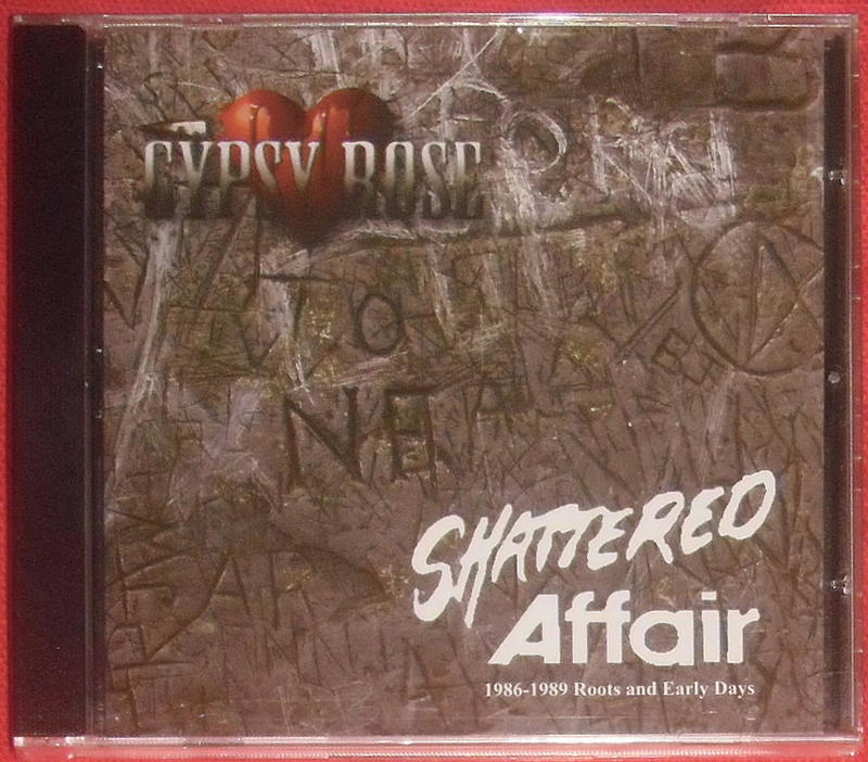 Gypsy Rose / Shattered Affair 1986-1989 Roots & Early (全新歐版)