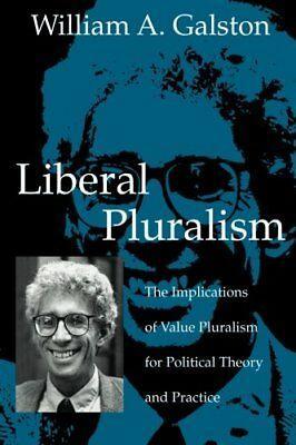  Liberal Pluralism：the implications of value pluralism for p
