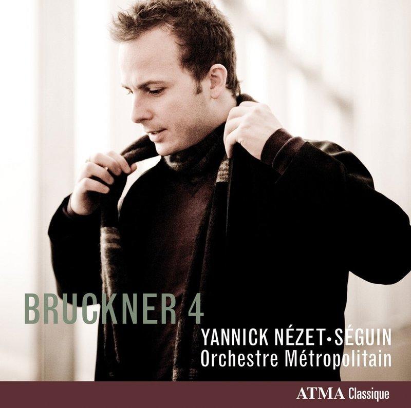 {古典}(ATMA) Yannick Nezet-Seguin ; Orchestre Metropolitain du Grand Montreal / Bruckner: Symphony No.4 "BBC"四星高評