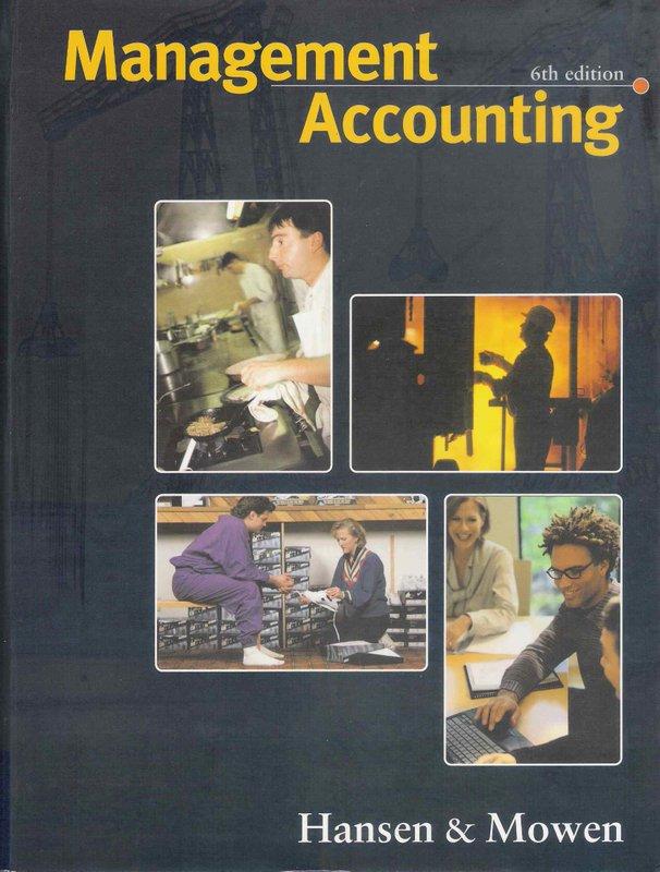 Management Accounting  6th edition  Hansen & Mowen