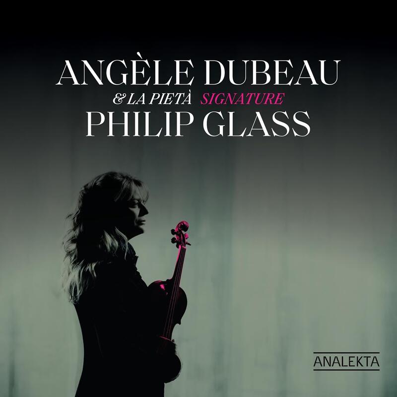 {古典}(Analekta) Angele Dubeau / Signature: Philip Glass