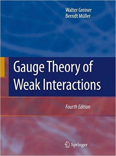 【原文】Gauge Theory of Weak Interactions Greiner 9783540878421