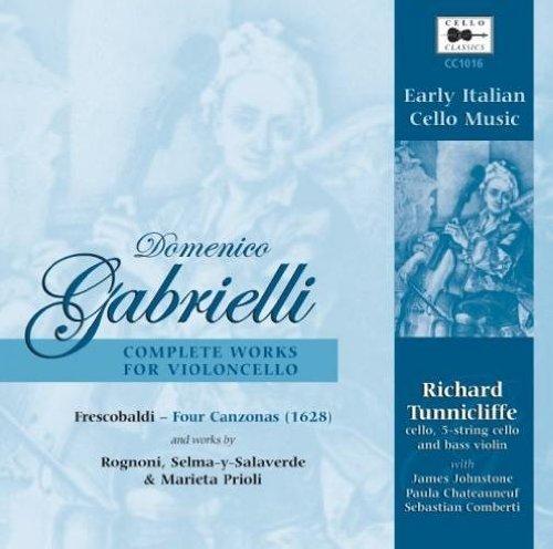{古典}(Cello Classics) Richard Tunnicliffe & Sebastian Comberti / Domenico Gabrieli: Complete Works for Violincello