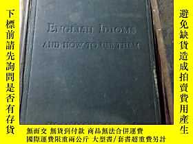 古文物ENGLISH罕見IDIOMS AND HOW TO USE THEM 英語習語及其用法(1913年版）露天220 