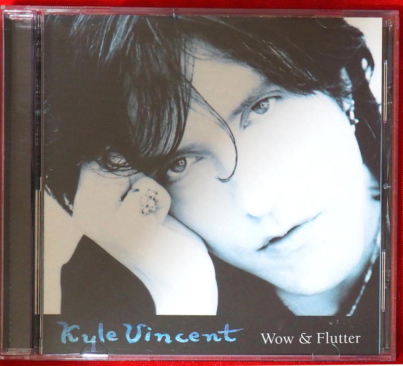 Kyle Vincent / Wow & Flutter ('99首發美版 Very Rare! )