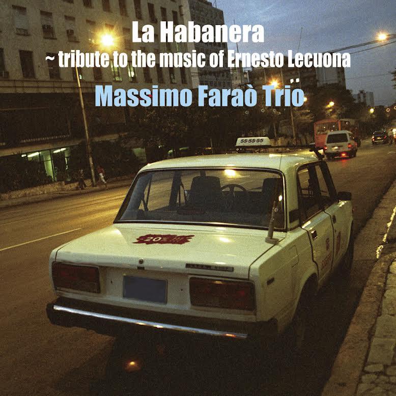 VHCD-1303哈瓦那的憂愁 馬斯莫．法羅三重奏 Massimo Faraò Trio: La Habanera ~ 