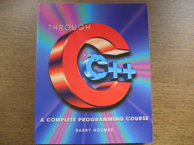 Through C To C++: A Complete Programming Course