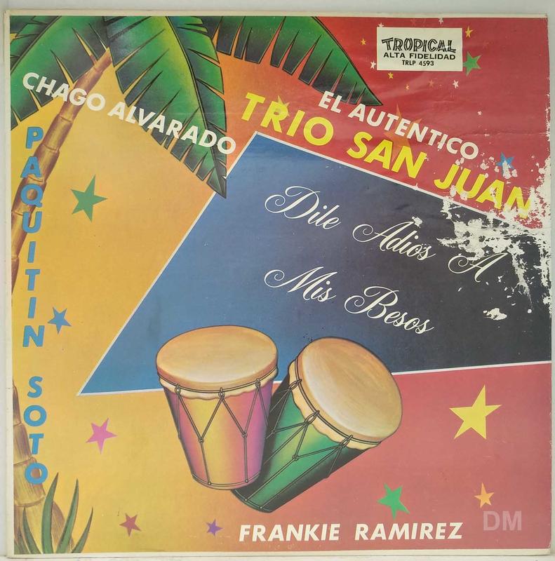 黑膠唱片 El Autentico Trio San Juan ‎– Dile Adios A Mis Besos