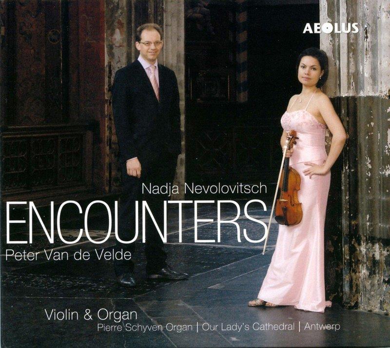 {古典/發燒}(Aeolus) Peter Van De Velde ; Nadja Nevolovitsch / Encounters - Violin and Organ 秀逸 優雅的輕鬆氛圍