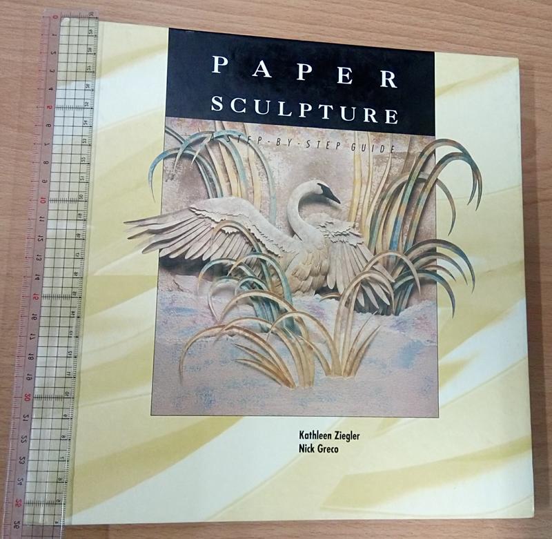 佰俐O《PAPER SCULPTURE: A STEP-BY-STEP GUIDE》1994-Ziegler