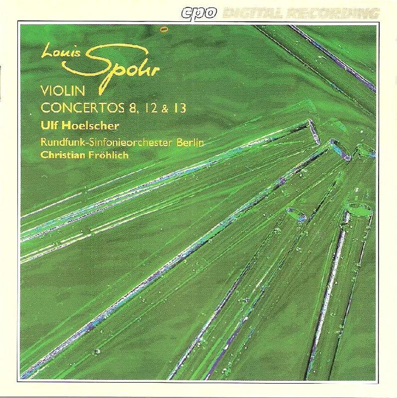 (cpo) Spohr - Violin Concertos Nos. 8, 12 & 13 (Hoelscher)