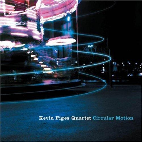 {爵士樂}(Edition) Kevin Figes Quartet / Circular Motion