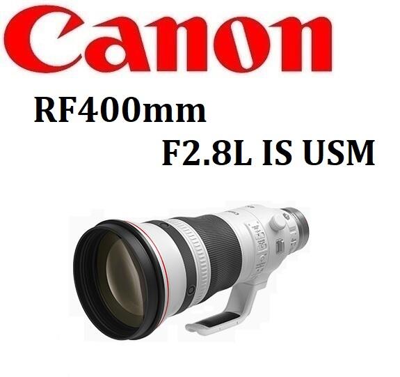 台中新世界【歡迎私訊 預購】CANON RF 400mm F2.8 L IS USM 望遠 原廠公司貨 一年保固