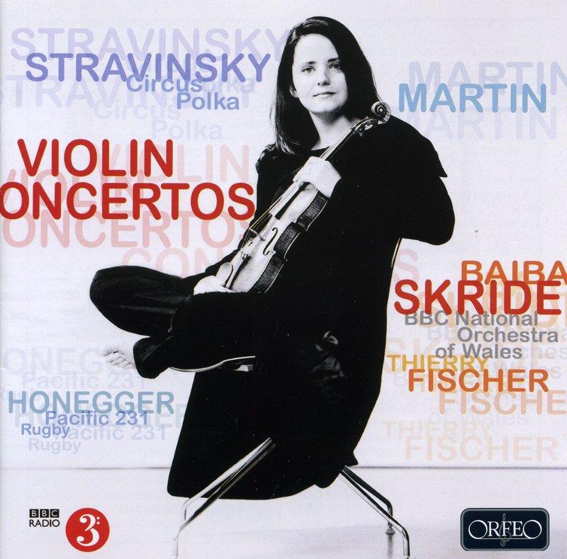 {古典}(Orfeo) Baiba Skride / Violin Concertos by Stravinsky ; Martin ; Honegger "BBC" "The Times"五星極品