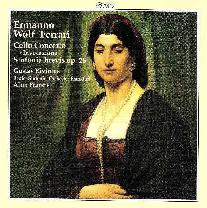 (cpo) Wolf-Ferrari - Cello Concerto 'Invocazione', Sinfonia 