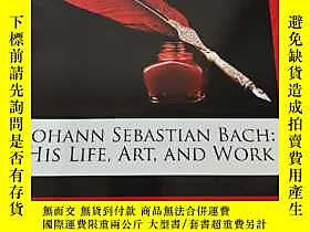 博民Johann罕見Sebastian Bach：His Life, Art, and Work （16開） 【詳見圖 