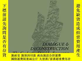 博民Dialogue罕見And Deconstruction-對話與解構露天436638 Diane P. Miche 