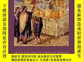 博民Art罕見In The Lives Of Ordinary Romans露天256260 John R. Clar 